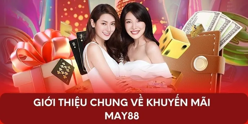 Giới thiệu chung về khuyến mãi May88