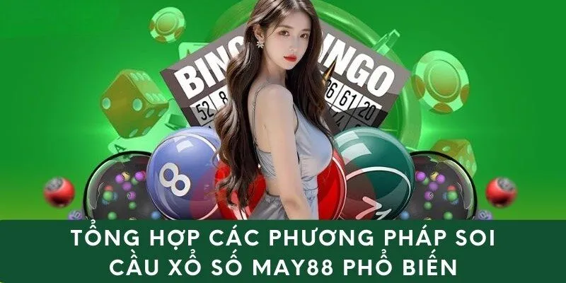 Tổng hợp các phương pháp soi cầu xổ số may88 phổ biến